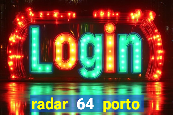 radar 64 porto seguro bahia